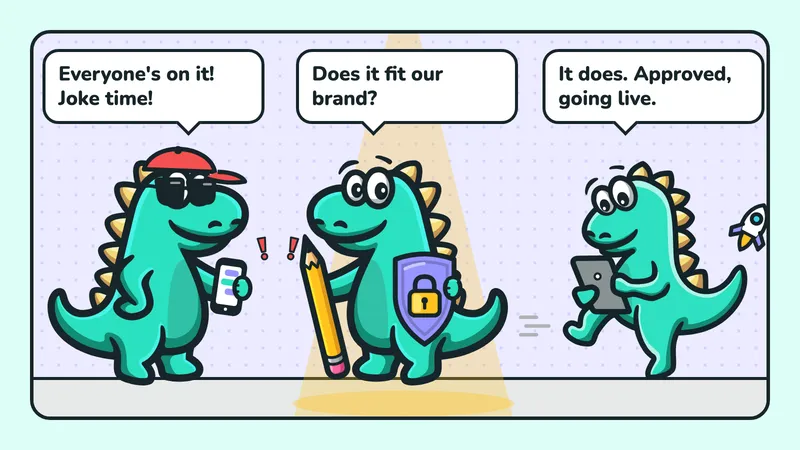 Illustration with 3 Contesaur mascots: one in a cap holding a phone shouts “Everyone's on it! Joke time!”, one with a shield asks “Does it fit our brand?” and one with a tablet and a rocket replies “It does. Approved, going live.”
